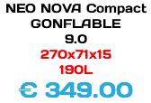 NEO NOVA Compact GONFLABLE 9.0 270x71x15 190L € 349.00