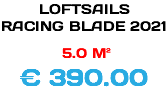 LOFTSAILS RACING BLADE 2021 5.0 M² € 390.00