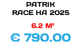 PATRIK RACE HA 2025 6.2 M² € 790.00
