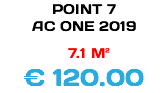 POINT 7 AC ONE 2019 7.1 M² € 120.00