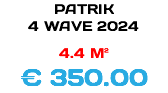 PATRIK 4 WAVE 2024 4.4 M² € 350.00