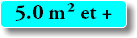 5.0 m² et +
