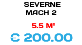 &nbsp;SEVERNE MACH 2 5.5 M² € 200.00