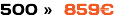 500 » 859€