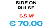 SIDE ON PULSE 6.5 M² € 70.00