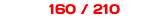 160 / 210