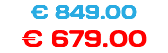 € 849.00 € 679.00